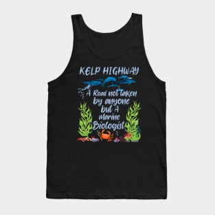 A Road Not Taken By Anyone But A Marine Biologist Tank Top